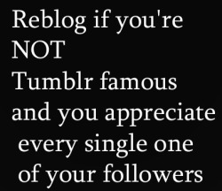 itsbrucejackson:  Tumblr, SnapChat, anytype of famous. I just have a large following and am known for my videos. That means nothing to me. I appreciate each and everyone following me but we are all the same. No one is better than anyone.
