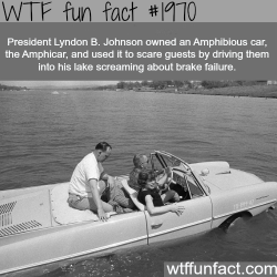 wtf-fun-factss:  President Lyndon B. Johnson Amphibious car - WTF fun facts