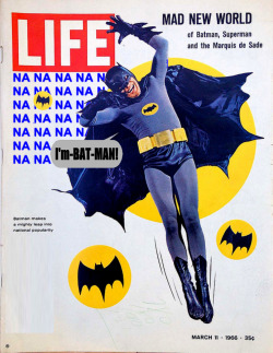 life:  godstaff:  That was not a sad Cape Crusader. Cover of LIFE magazine from 1966 modified.  See behind-the-scenes photos of Batman here. 