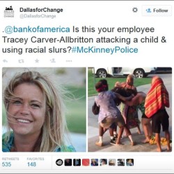 odinsblog:  revolutionary-mindset:One of the white adults who assaulted black teenagers and called them racial slurs at a pool party in the suburbs of Dallas, Texas is Tracey Carver-Allbritton, a home loan officer for Bank of America. Leave her a review: