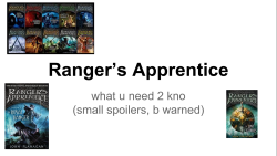 ranger-corps:  ranger-will-treaty:  Ranger’s Apprentice by John Flanagan: What You Need to Know okay yeah this lacks a lot of information but I got what I could  NOBODY KNOWS WHAT TO CALL HER  GOOD AT GETTING CAPTURED HAHAHA