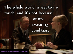 bbcsherlockpickuplines:“The whole world is wet to my touch, and it’s not because of my sweating condition.”
