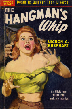 everythingsecondhand: The Hangman’s Whip, by Mignon G. Eberhart (Popular Library, 1950). From a second-hand bookstore in New York. 