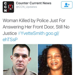 krxs10:  Texas Police Caught in Enormous Lie About Their Murder of Unarmed Mother Yvette SmithOn February 16, 2014, Yvette Smith, a 47-year-old mother beloved by her family and community, was shot and killed on the spot by local police as she opened the