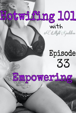 lillybgoddess:  EmpoweringIts that day again…Hotwifing 101! I sure hope you all have been enjoying the weekly episodes. I decided a facelift was needed starting today as well. Please tell me in the comments what you think of these episodes. I do read