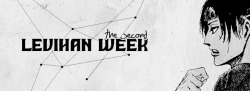 levihanweek:  So,we somehow pulled it off,thanks to everyone who sent ideas! Now I am happy to be doing the announcement of the Second LeviHan Week! Date: 3rd november to 9th november Prompts: 3rd november: childhood 4th november: dream 5th november: