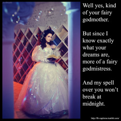 Well yes, kind of your fairy godmother. But since I know exactly what your dreams are, more of a fairy godmistress. And my spell over you won’t break at midnight.  | Caption Credit: Uxorious Husband