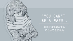 dazaiosamu:  #bnhaweek  || day 6:  words↳ “ You can’t be a hero with just one trick. ” - Aizawa Shouta 