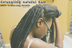 jvnkbox:  subtle-queen:  naijacurls:  Detangling Natural Hair After Removing Braids This weekend, my little sis removed her box braids and needed help detangling her hair, so I offered to help. I thought that doing so would be a great learning experience