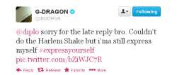 black-kpop-fans:  ziontea:  neocatharsis: 130218 G-Dragon Twitter Update Source: @IBGDRGN  HAHAHHAHAH DAMN GD  DONE. I. AM. DONE. 