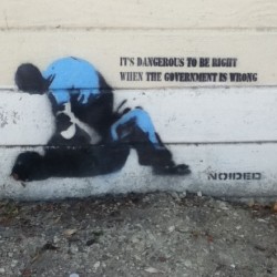 &ldquo;It&rsquo;s dangerous to be right, when the government is wrong&rdquo; source: itsrizzajr #graffiti #wall #dope #illuminati #noided