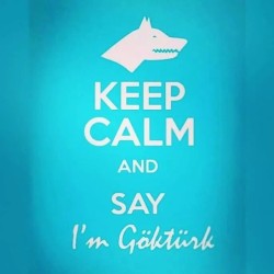 tengritagh:  Keep calm and say I’m Göktürk! #Göktürk #bozkurt #Türk #Atsız #