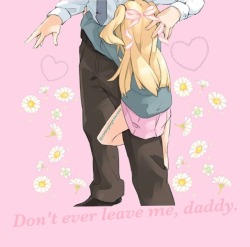 cuteepieprincess:Don’t ever leave me, daddy.