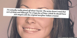 sea-dyke:  amber-and-ice:  lotrconfessions:   I’m actually really pissed off about Tauriel. The series doesn’t need that sort of thing and although I’m a huge fan of Peter I think he should have just stayed with the original storyline Tolkien created.