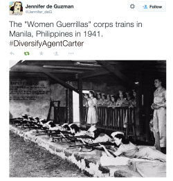 justira:  #DiversifyAgentCarter in pictures | my twitter The “Women Guerrillas” corps trains in Manila, Philippines in 1941. #DiversifyAgentCarter pic.twitter.com/7zia1Rr2vW— Jennifer de Guzman (@Jennifer_deG) May 9, 2015 My grandfather was an Air