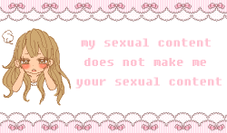 imouto-fever-deactivated2015090:  my sexual content does not make me your sexual content 