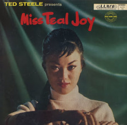 Teal Joy - Ted Steele presents Miss Teal Joy (1957)via Unearthed In The Atomic Attic: Miss Teal Joy