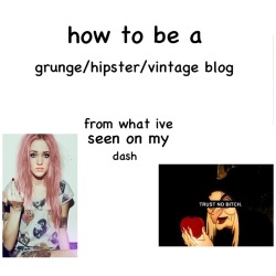 slenclerman:  grungeajax:  THIS IS NOT GRUNGE U IDIOTS!!!! YOU HAVE NO IDEA WHAT GRUNGE MEANS SO SHUT THE FUCK UP  im sorry grungeajax   This is pretty much true tho