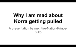 i-found-zukos-honour:  fire-nation-prince-zuko:  I made a powerpoint of why I’m mad about the Korra pull. I understand it’s not cancelled (thank god), but I’m still upset.  please nickelodeon 