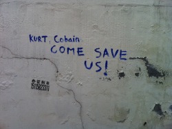 coachela:  lahzy:  reduc-e:  radtigers:  ciggeret:  I found this graffiti near my school, decided to take a picture of it.  please  .  oh my god :(  save me kurt 