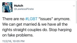 thetrippytrip:    - Kids bullied  - Trans people murdered  - Shooting up gay clubs  - Religious Nuts  - Plan to reverse gay marriage  - Conversion Therapy     Or even a bigger issue… you can still be legally fired in 28 states just for being gay…