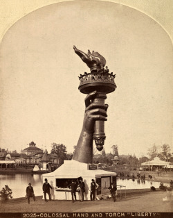 Colossal hand and torch of the Statue of Liberty, 1876. Centennial Exhibition in Philadelphia.