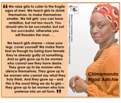 theblacktiwlip:  Chimamanda Ngozi Adichie  This very true, and now sometimes the biggest defenders of patriarchy are women toward other women. Weak men fear her nature. I embrace het
