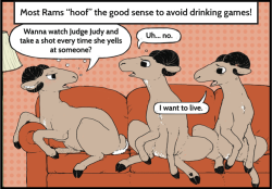 goat-soap:  it’s still ridiculously cool to me that inflicticting terrible comics about rams staying safe while drinking on thousands of college students is something I am paid to do 