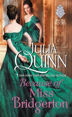 Because of Miss Bridgerton by Julie Quinn