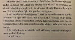burning–amber:  otterlyriddikulus:  gaytectives:I CANNOT BELIEVE I HAD TO READ THIS WITH MY OWN EYES  This is the afterword from the “autobiography” of James T. Kirk! I bought mine on the kindle store and it was very good!!!  Gracie and Horta😢