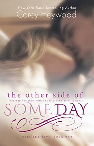 The Other Side Of Someday by Carey Heywood