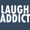Are you a laugh addict?