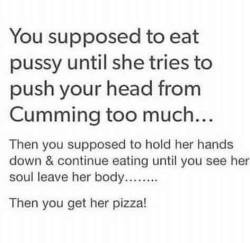 blindcomplikaytions:  prettyandmean:  Yesssss then get me pizza. Thr modt important step  Any kind of junk food will do me.#Aftersexfood