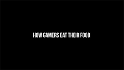anidragon:  sizvideos:  How Gamers Eat Their Food - Video  Meanwhile, Mass Effect makes the horse cry, then drinks their tears. 