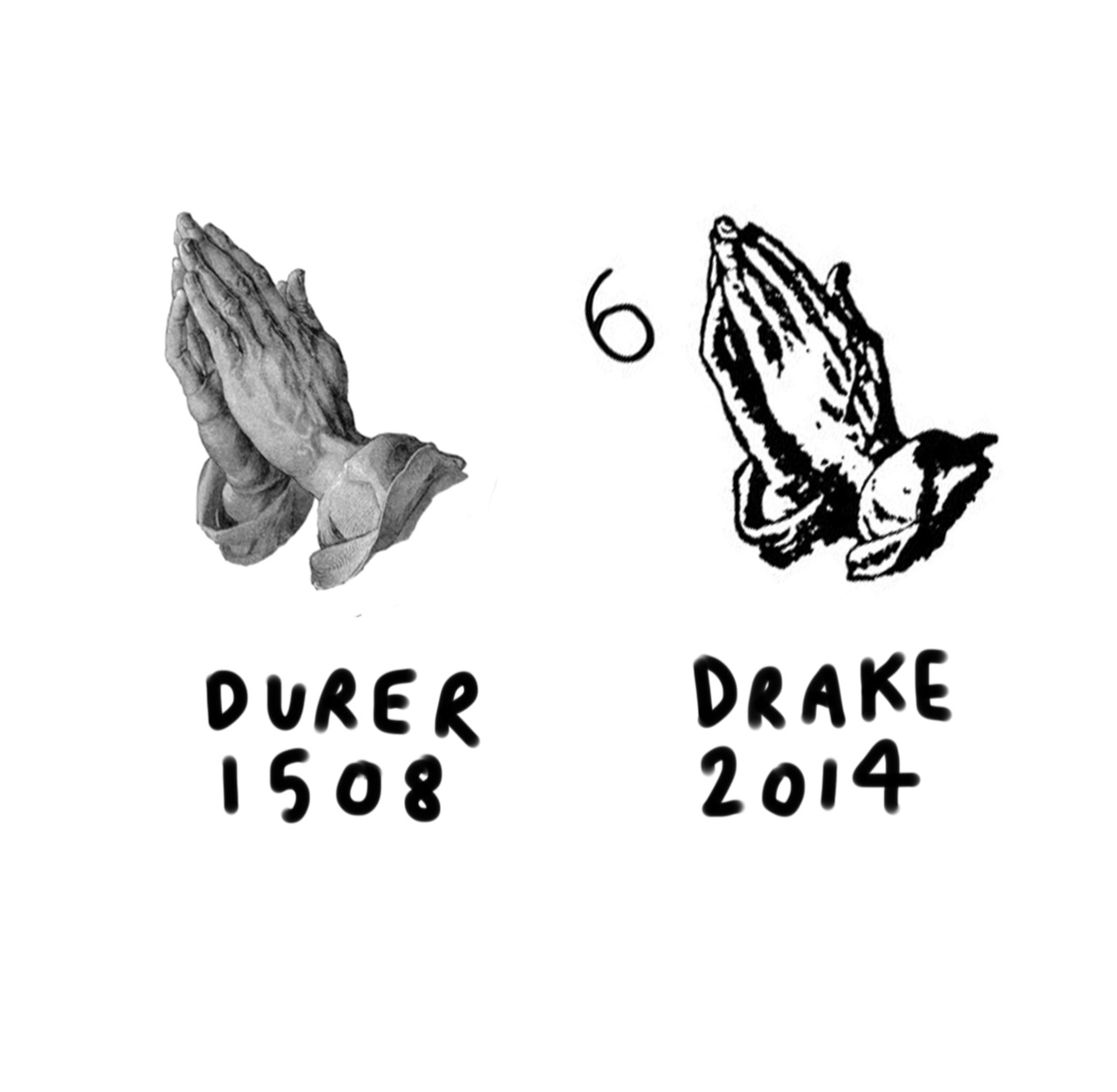  A. Durer Praying hands (removed from background) 1508 / Right: Drake 6 artwork 2014/2015 