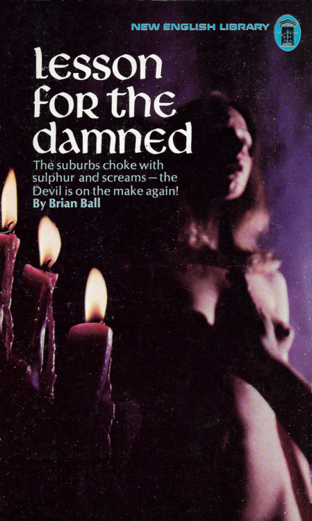everythingsecondhand: Lesson For The Damned, by Brian Ball (New English Library, 1971). From a second-hand bookshop in Charing Cross Road, London. 