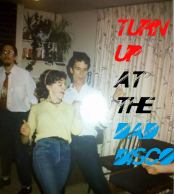 bikenesmith:  TURN UP AT THE DAD DISCO → ( listen )  mix for when yr a 35 yr old Cool Dad getting HELLA turnt @ the club and embarrassing yourself but you don’t care because you’re fly as hell, wearing a rolex watch and highwaisted jeans, popping