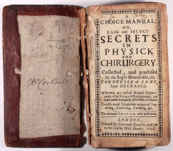 michaelmoonsbookshop: michaelmoonsbookshop:  A choice manual, or, Rare and select secrets in physick and chirurgery. Collected, and practised by the right honourable, the Countesse of Kent, late deceased : Whereto are added several experiments of the