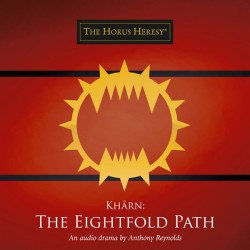 jolly-plaguefather:  Khârn, Khârn, Khârn, beautiful Khârn, Khârn: The Eightfold Path! MY GOODNESS! I listened to this a while back, and I totally forgot to make mention of it! Look, if you’ve read Betrayer, and you just want a short, sweet little