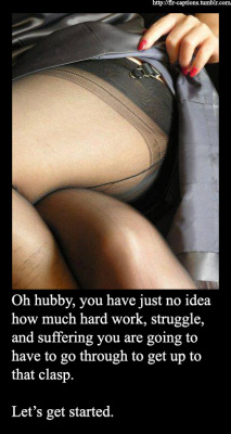 flr-captions:  Oh hubby, you have just no idea how much hard work, struggle, and suffering you are going to have to go through to get up to that clasp. Let’s get started.  | Caption Credit: Uxorious Husband 