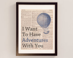 idealpinner:  Vintage Love Quote Dictionary Print - I Want To Have Adventures With …:  Vintage Love Quote Dictionary Print - I Want To Have Adventures With You - Print on Vintage Dictionary Paper - Travel Quote - Gift For Him http://goo.gl/ZfUlVg
