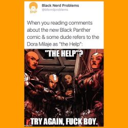 blacknerdproblems:  Let no fuckboy prosper. #doramilaje #blackpanther #tchalla #wakanda #blacknerdproblems