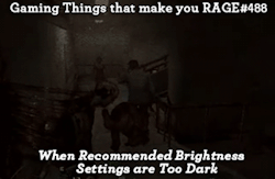 gaming-things-that-make-you-rage:  Gaming Things that make you RAGE #488 When Recommended Brightness Settings are Too Dark submitted by: cyber95 