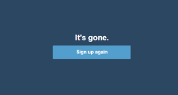 egberts:  i deleted my blog and tumblr immediately asked me if i want to sign up again