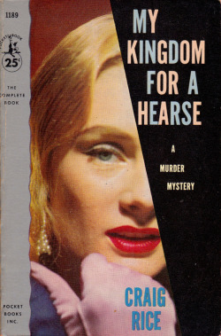 My Kingdom For A Hearse, by Craig Rice (Pocket Books, 1957).From Ebay.Delora Deanne was the world’s most gorgeous model - a much-photographed piece of fluff.Then John J. Malone, the famous criminal lawyer discovered to his astonishment that the luscious