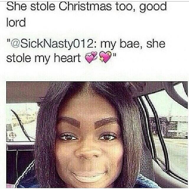 Bitch stole my heart and christmas too