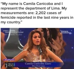 geodude:  weavemama: SHOUTOUT TO THE MISS PERU 2018 CONTESTANTS FOR GIVING STATS ABOUT WOMEN’S ISSUES INSTEAD OF THEIR BODY MEASUREMENTS  AHHH PERÚ DID THAT!!! 
