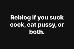 drawinfool:  deepsmoothbanana:  wheresmytranny: nakedblackbi:   Yes, I fucking do. And all at the same damn time😝🤤🦄😈   Both 😁  Both!!!  Absolutely both, but I really like a soft cock in my mouth while it’s getting hard!