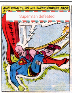 sidknight86:Superman losing to the villain!