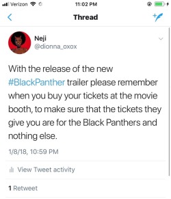 the—a–team:  chauvinistsushi:  dionna-xoxo: Please guys make sure your Black Panther tickets say Black Panther. Don’t let the movie theatres try and tell you they ran out of tickets and are just giving you a ticket under a different movie’a name.